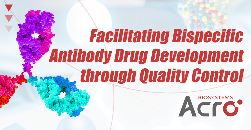 Facilitating Bispecific Antibody Drug Development 
through Quality Control