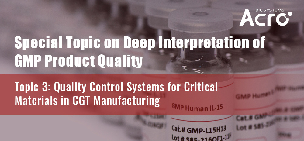 Topic 3: Quality Control Systems for Critical Materials in CGT Manufacturing